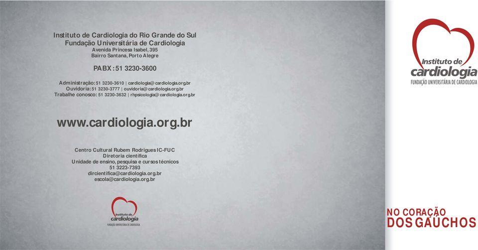 br Ouvidoria: 51 3230-3777 ouvidoria@cardiologia.org.