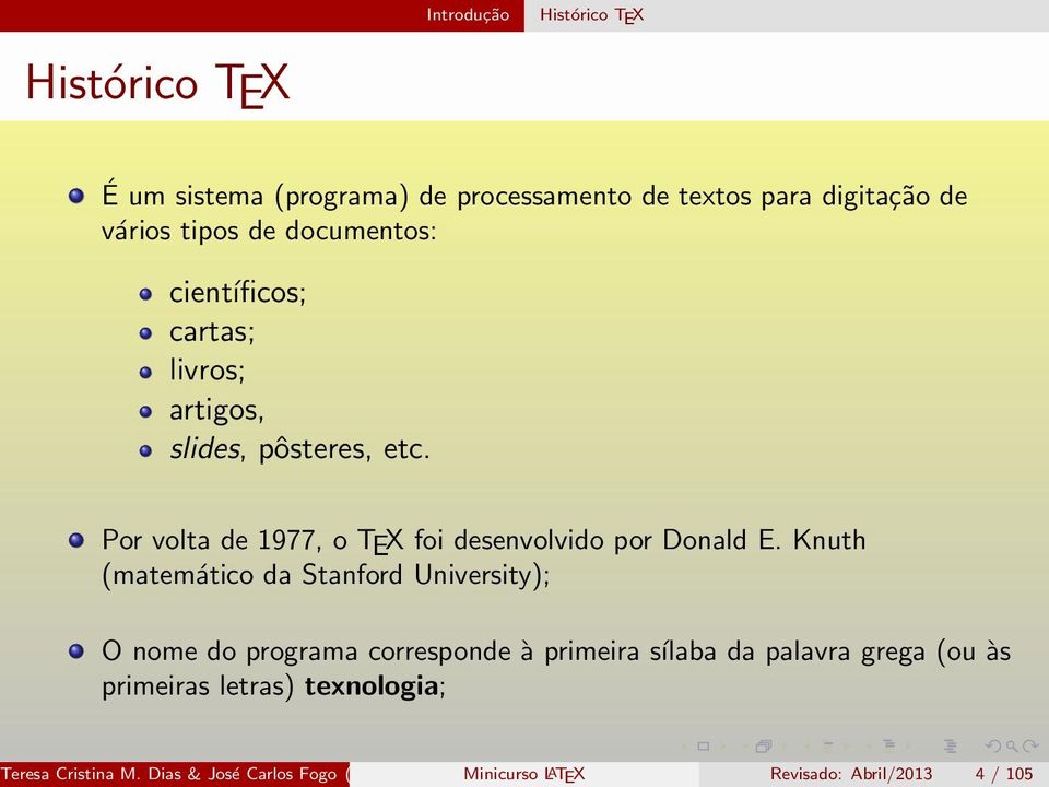 Por volta de 1977, o TEX foi desenvolvido por Donald E.