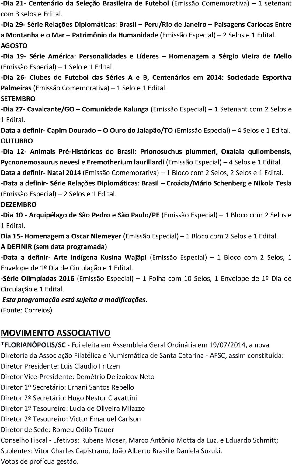 AGOSTO -Dia 19- Série América: Personalidades e Líderes Homenagem a Sérgio Vieira de Mello (Emissão Especial) 1 Selo e 1 Edital.