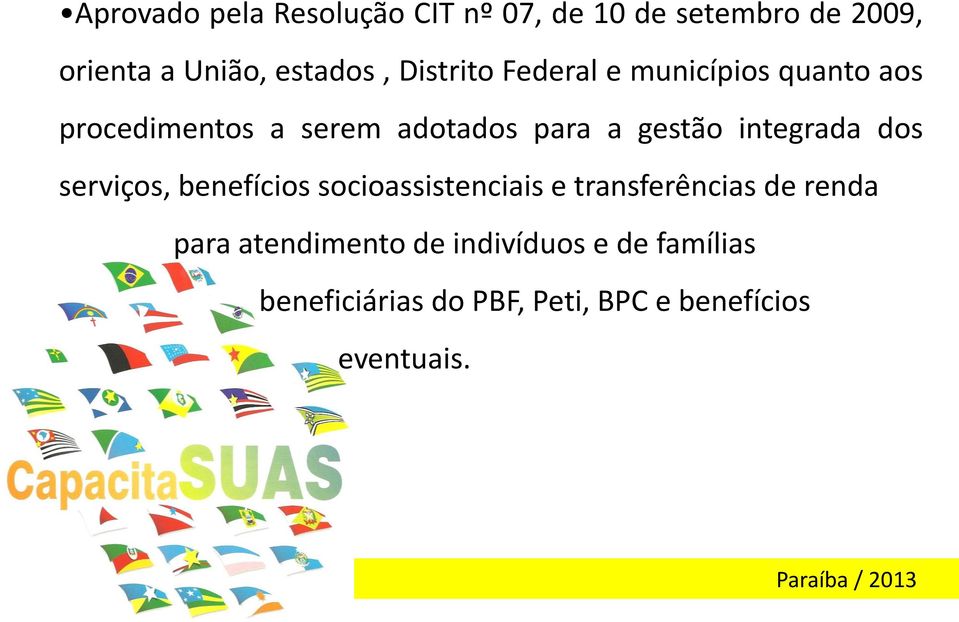 integrada dos serviços, benefícios socioassistenciais e transferências de renda para