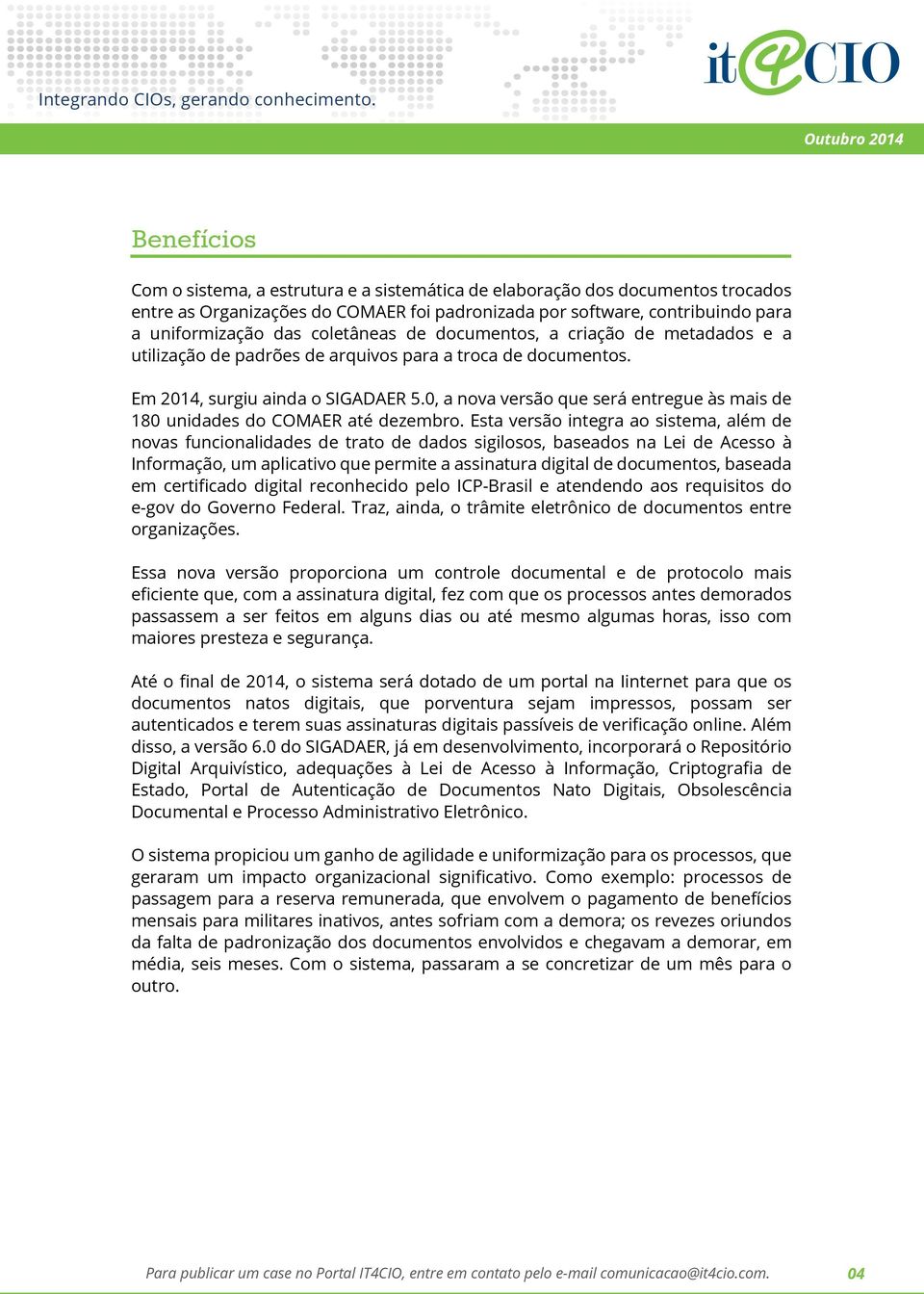 0, a nova versão que será entregue às mais de 180 unidades do COMAER até dezembro.