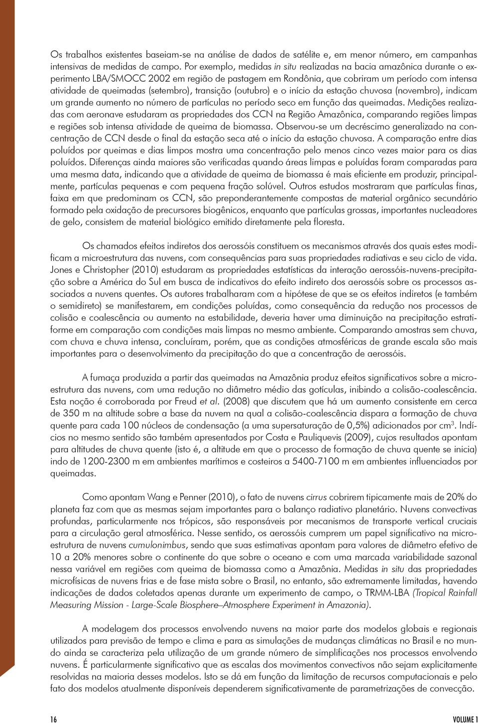 (setembro), transição (outubro) e o início da estação chuvosa (novembro), indicam um grande aumento no número de partículas no período seco em função das queimadas.