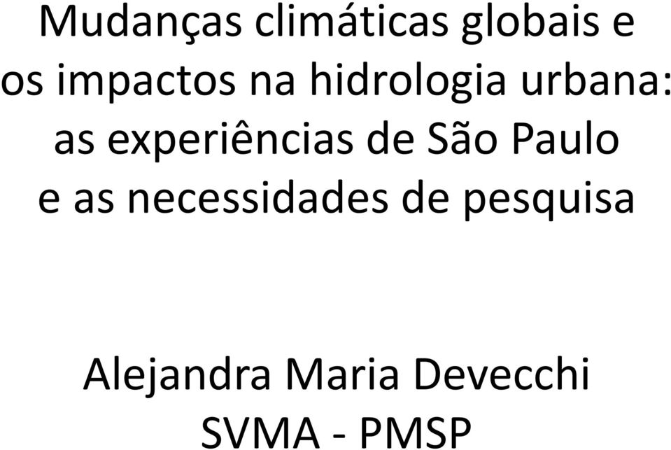 experiências de São Paulo e as