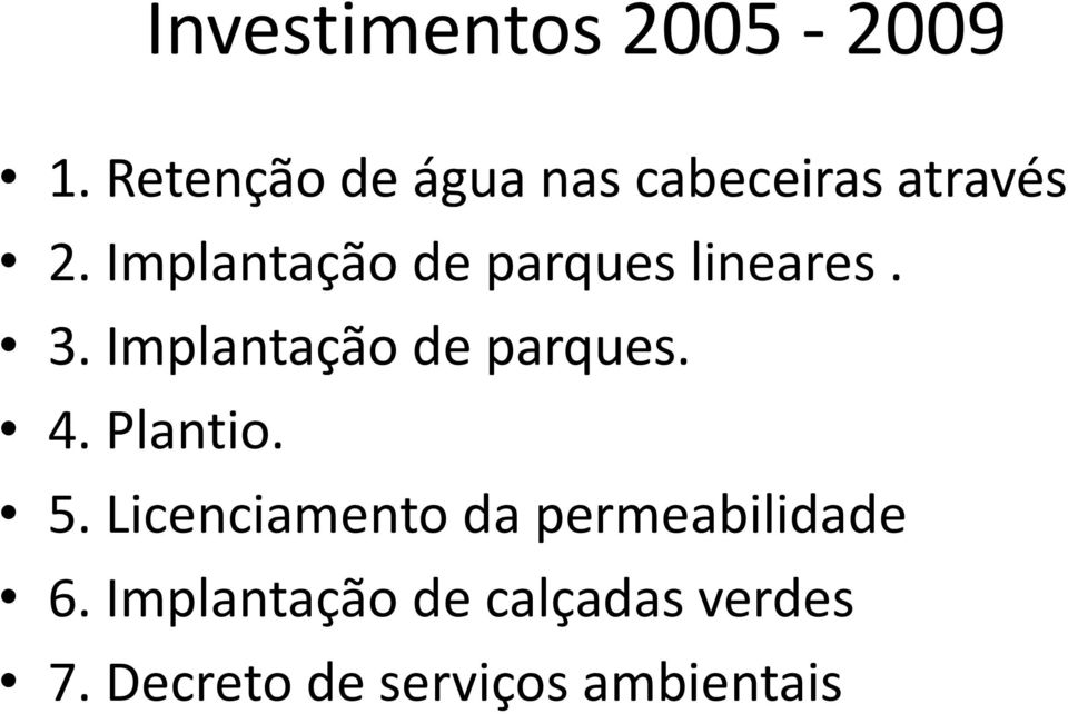 Implantação de parques lineares. 3. Implantação de parques.