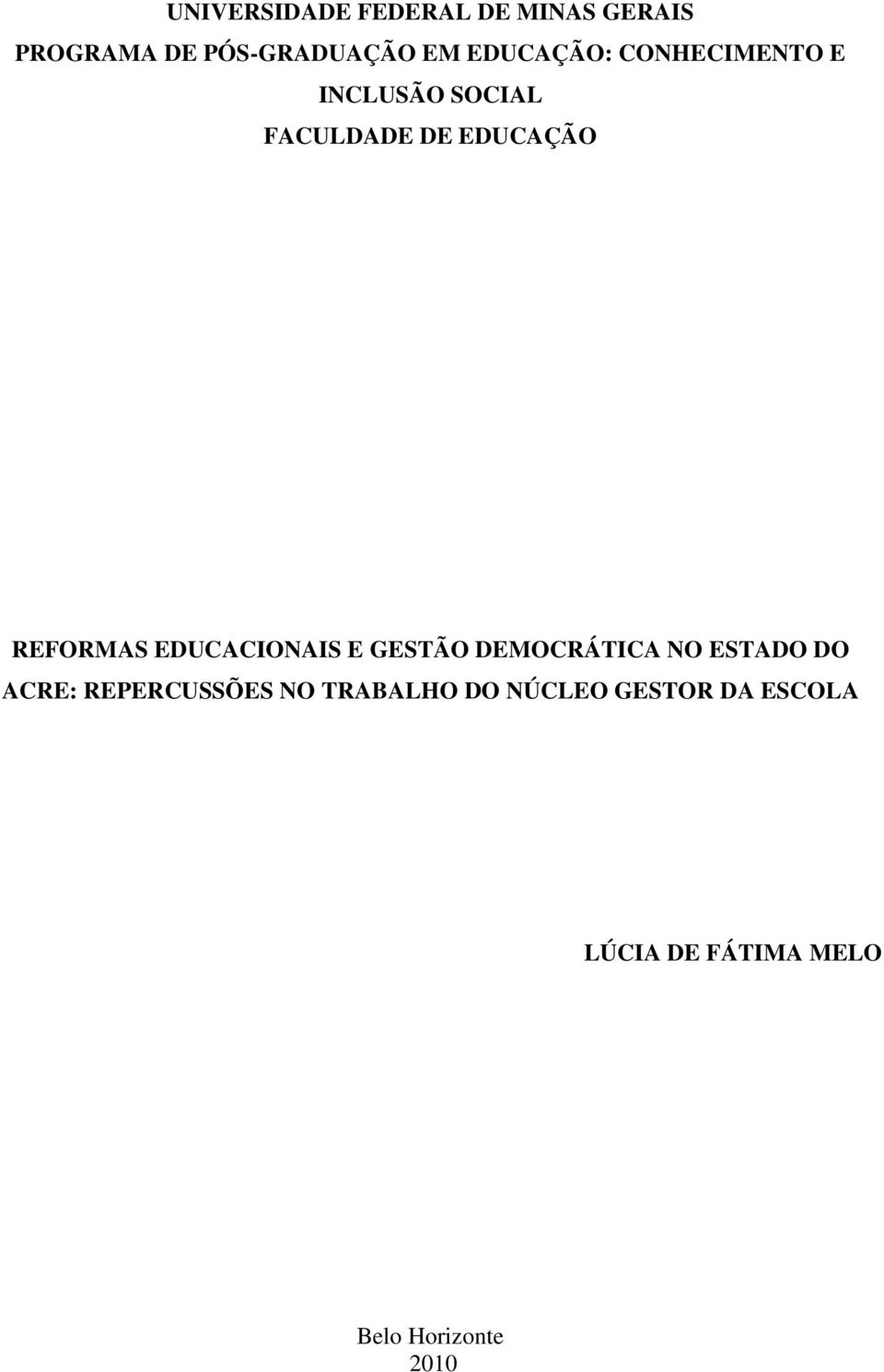 REFORMAS EDUCACIONAIS E GESTÃO DEMOCRÁTICA NO ESTADO DO ACRE: