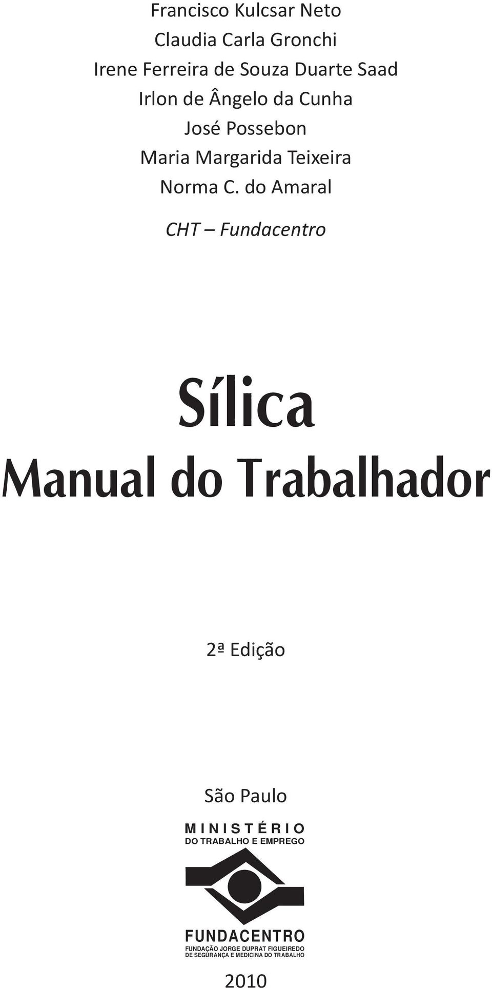 do Amaral CHT Fundacentro Sílica Manual do Trabalhador 2ª Edição São Paulo MINISTÉRIO