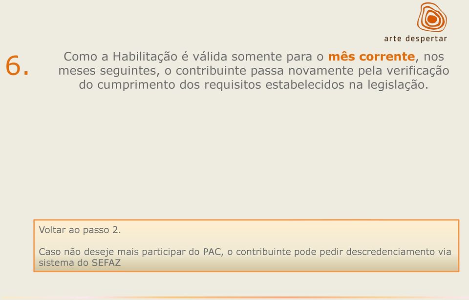 requisitos estabelecidos na legislação. Voltar ao passo 2.