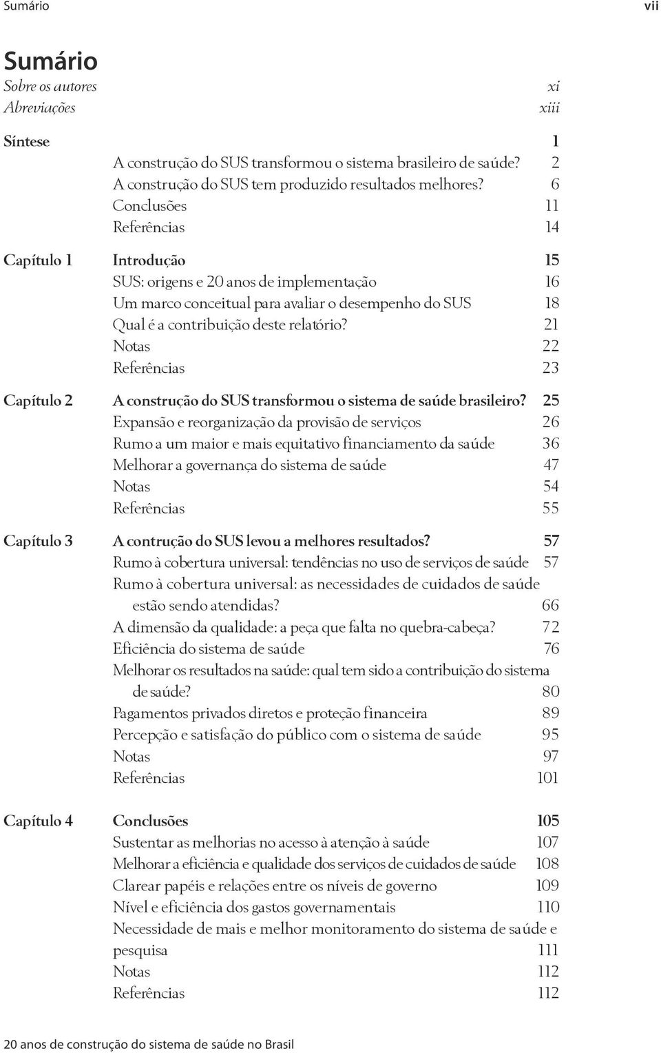 21 Notas 22 Referências 23 Capítulo 2 A construção do SUS transformou o sistema de saúde brasileiro?