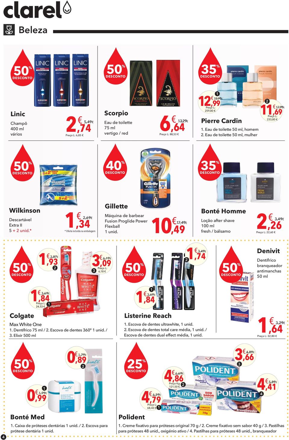 0,9 Bonté Homme Loção after shave,9 00 ml,6 fresh / bálsamo,60,87,9 6,9,09 6,8,9,7 Denivit Dentífrico branqueador antimanchas 50 ml Colgate,69,8,5 Max White One. Dentífrico 75 ml /.