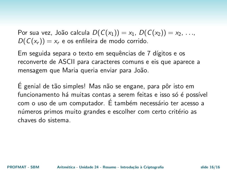 João. É genial de tão simples!