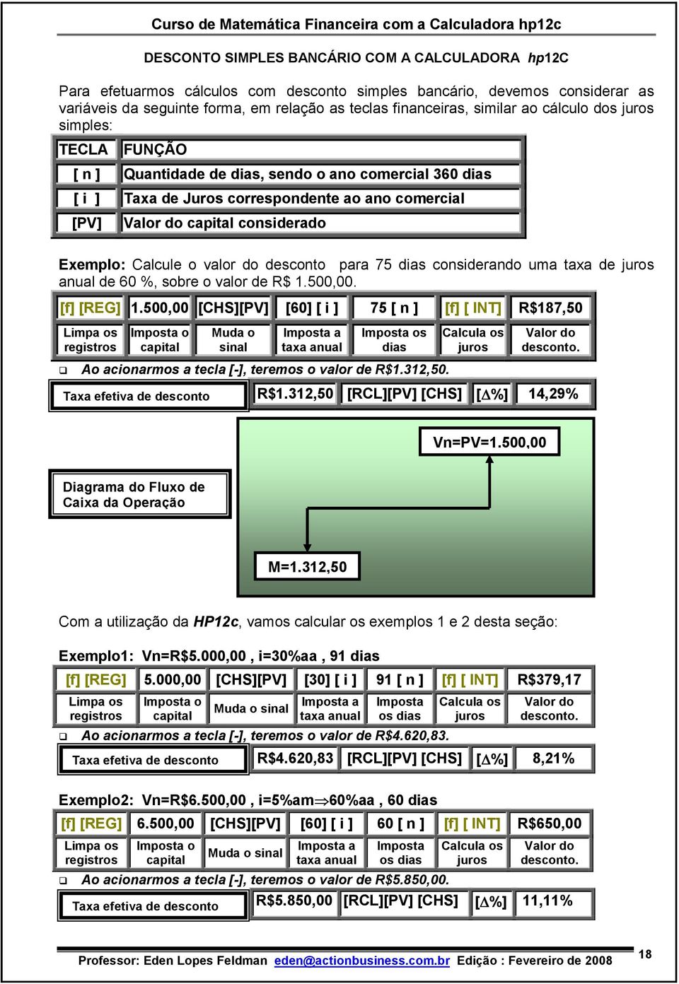 do descoto para 75 dias cosiderado uma taxa de juros aual de 60 %, sobre o valor de R$ 1.500,00. [f] [REG] 1.