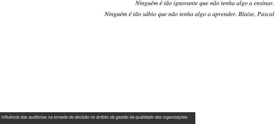Blaise, Pascal Influência das auditorias na tomada de