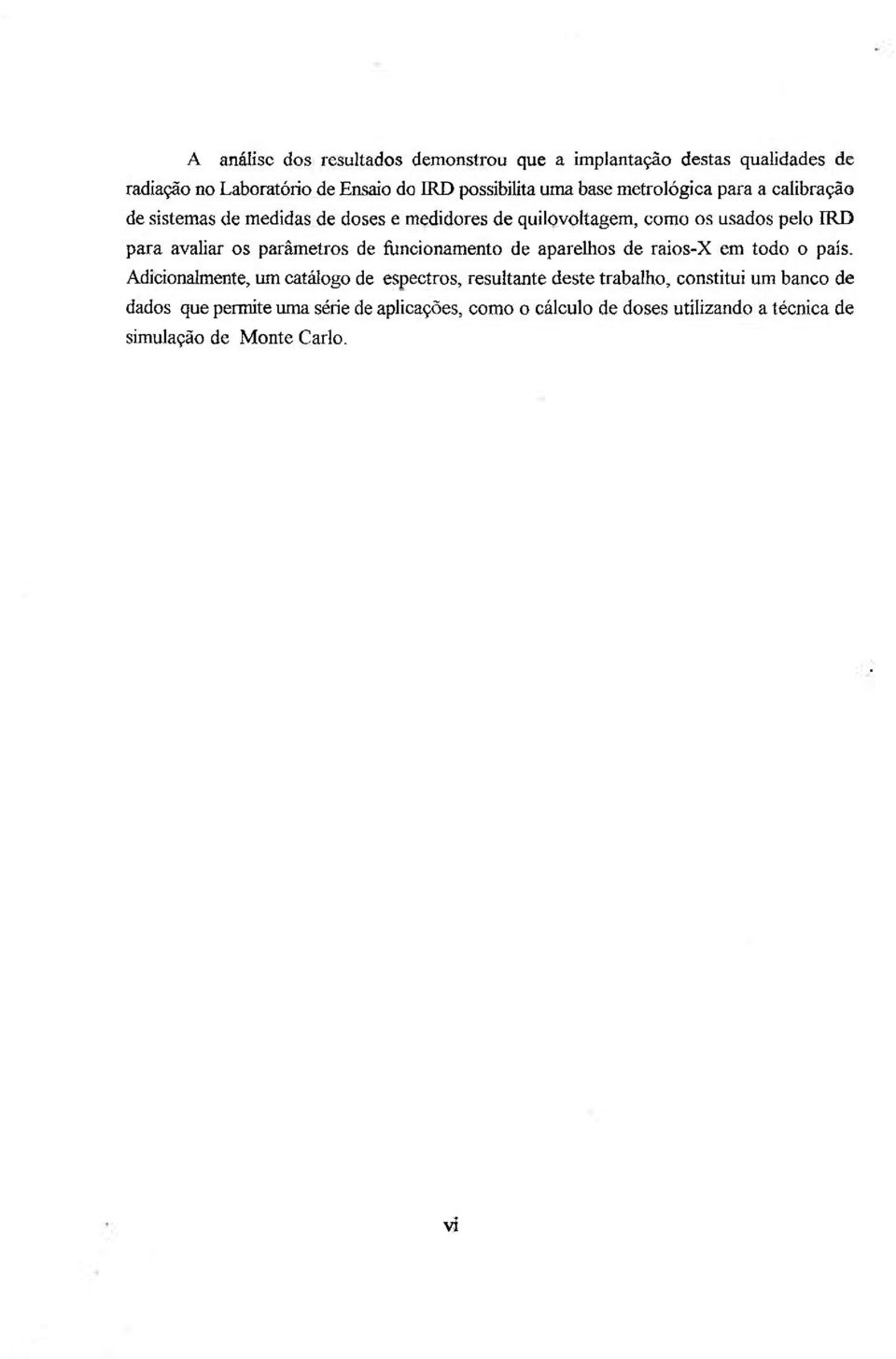 parâmetros de funcionamento de aparelhos de raios-x em todo o país.