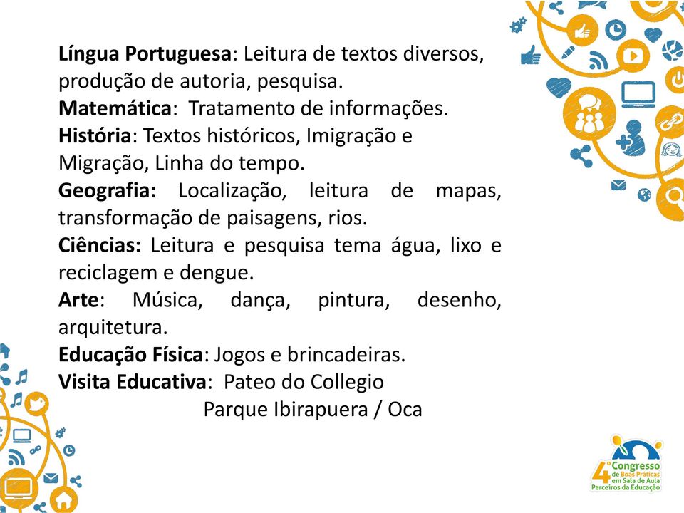 Geografia: Localização, leitura de mapas, transformação de paisagens, rios.