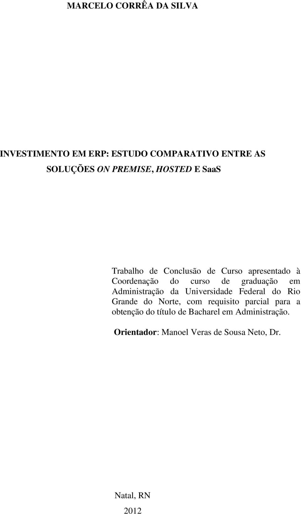 Administração da Universidade Federal do Rio Grande do Norte, com requisito parcial para a