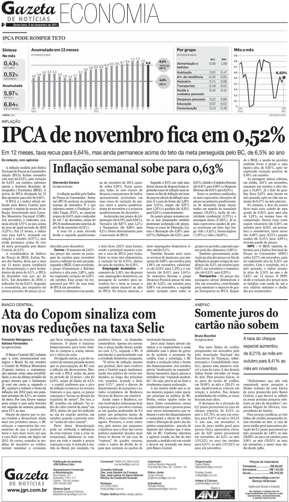 Geografia e Estatística (IBGE). A prévia do IPCA divulgada há 15 dias apontava para alta de 0,46%.