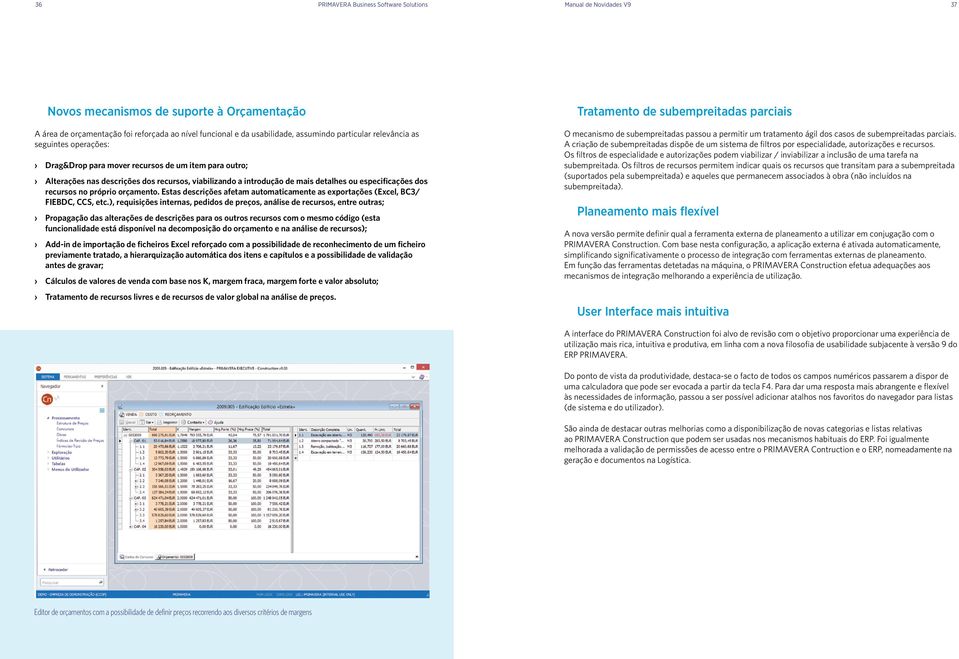 dos recursos no próprio orçamento. Estas descrições afetam automaticamente as exportações (Excel, BC3/ FIEBDC, CCS, etc.