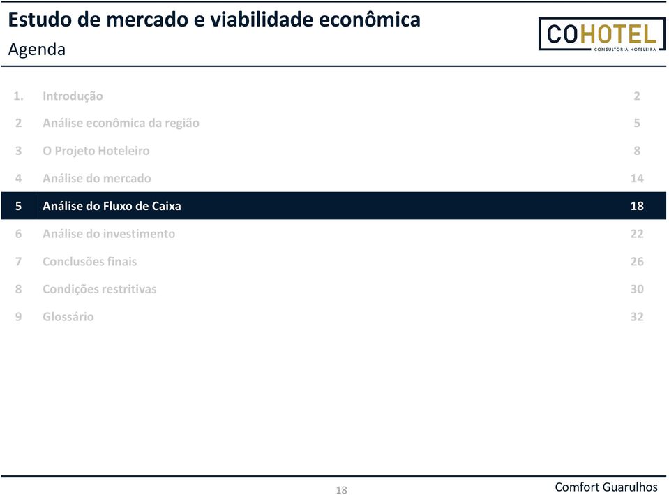 Análise do mercado 14 5 Análise do Fluxo de Caixa 18 6 Análise do