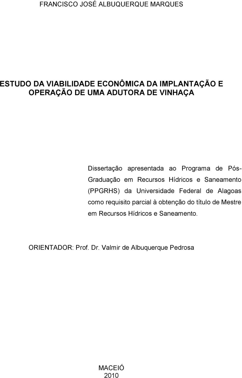 Saneamento (PPGRHS) da Universidade Federal de Alagoas como requisito parcial à obtenção do título