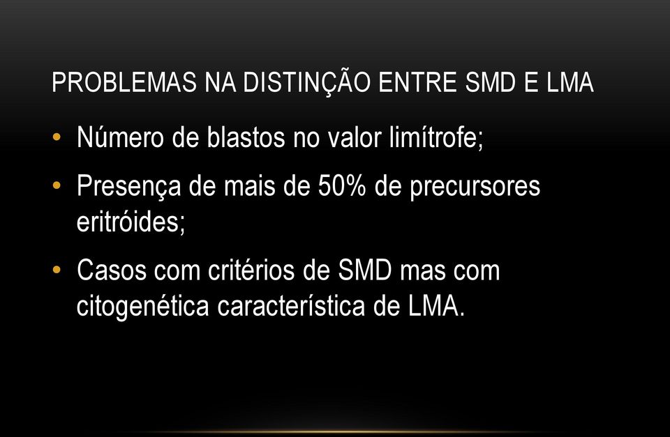 50% de precursores eritróides; Casos com