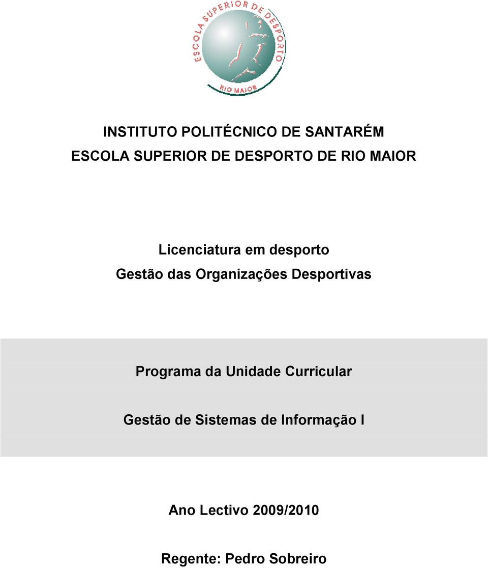 Desportivas Programa da Unidade Curricular Gestão de Sistemas