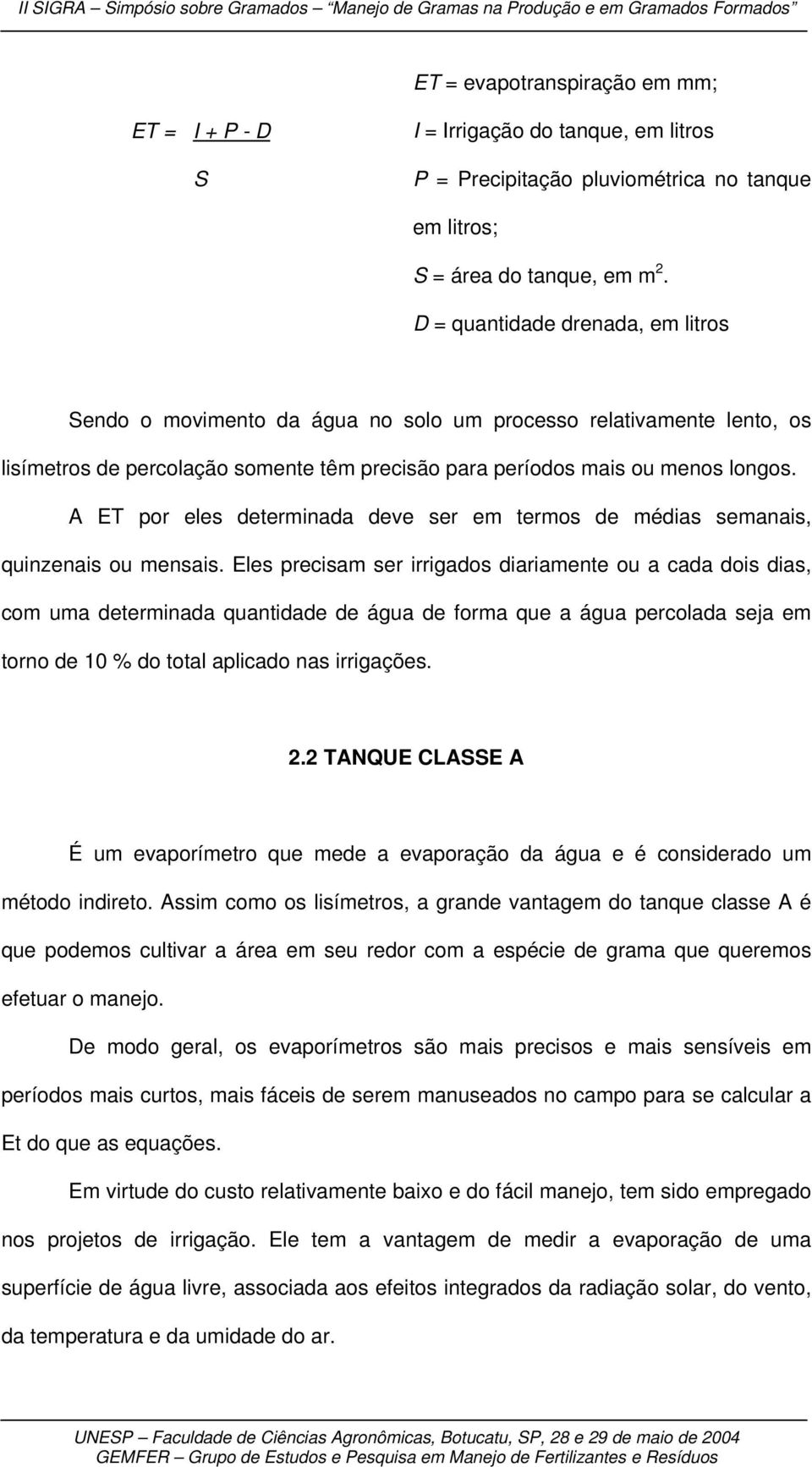 A ET por eles determinada deve ser em termos de médias semanais, quinzenais ou mensais.