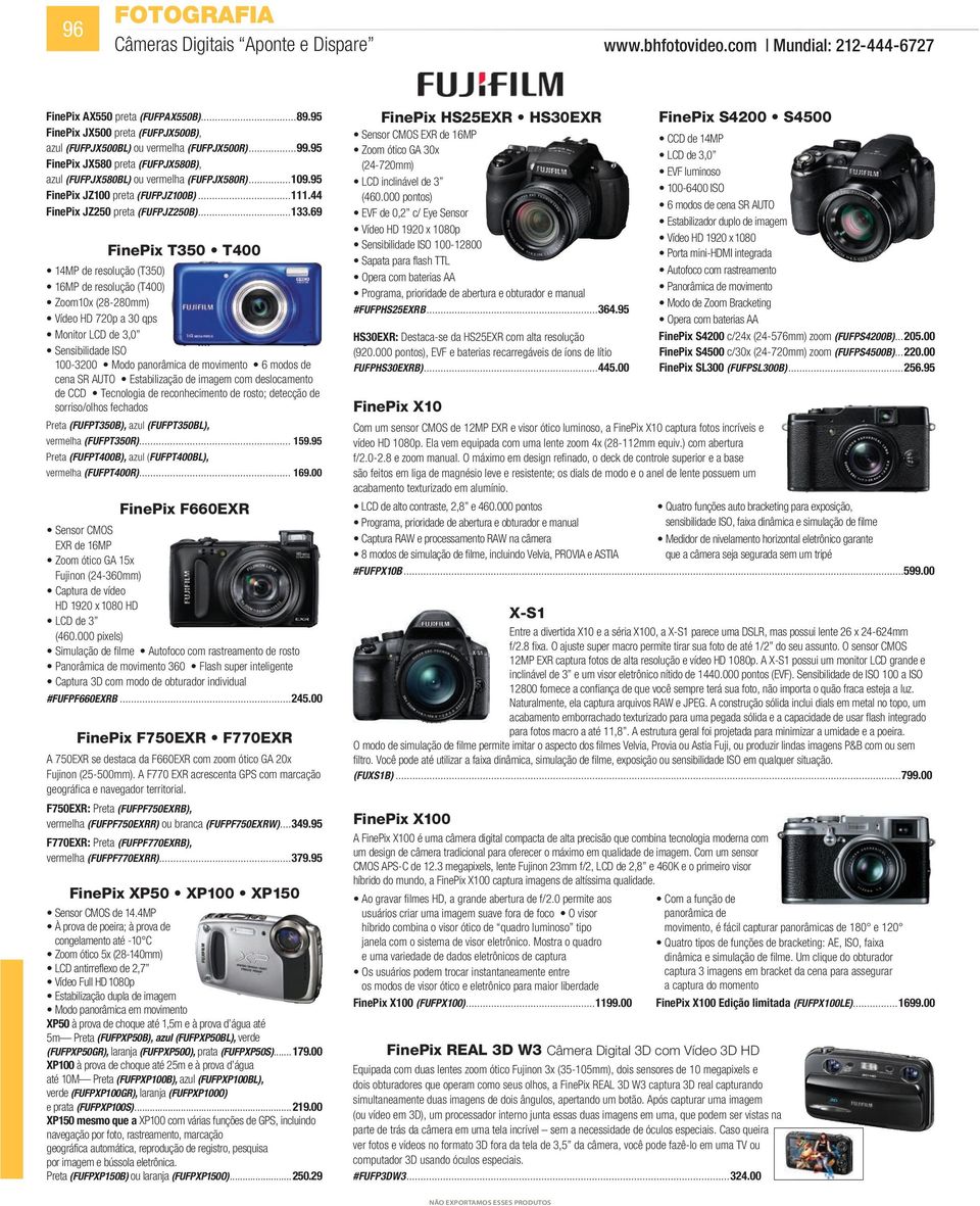 95 FinePix JZ100 preta (FUFPJZ100B)...111.44 FinePix JZ250 preta (FUFPJZ250B)...133.