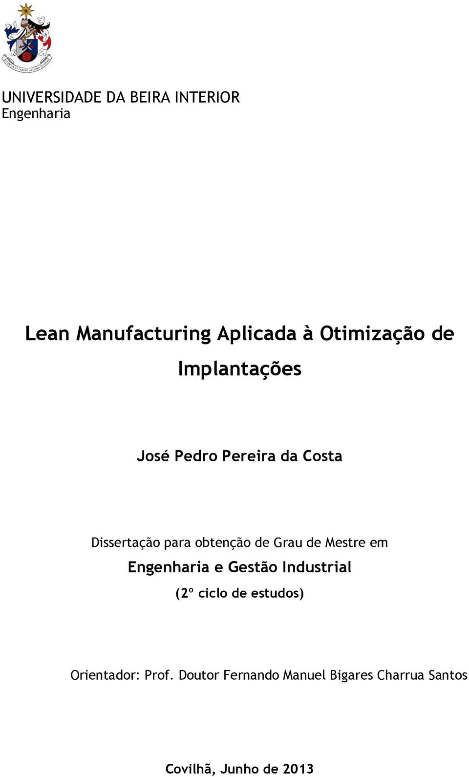 obtenção de Grau de Mestre em Engenharia e Gestão Industrial (2º ciclo de