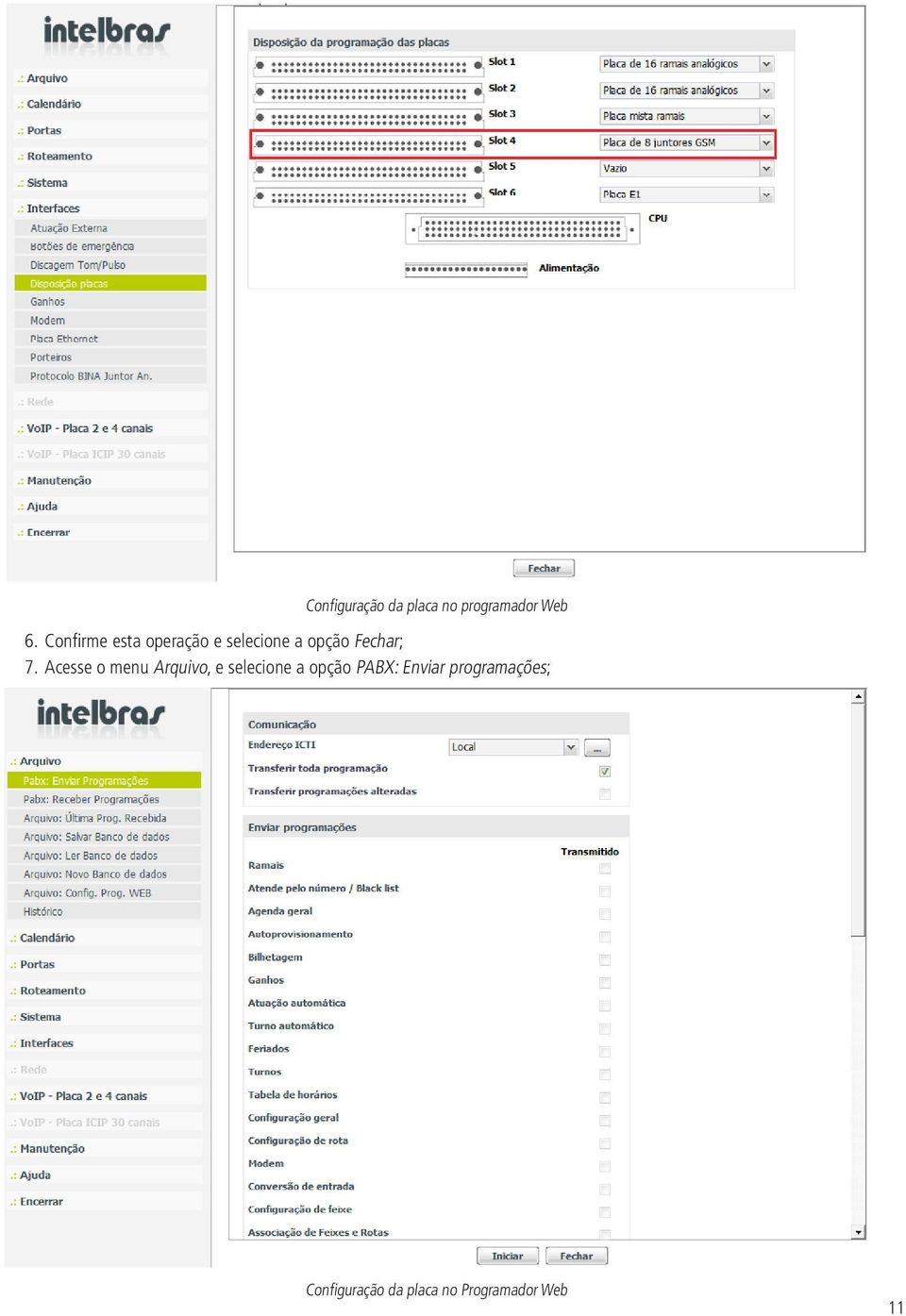 Acesse o menu Arquivo, e selecione a opção PABX: