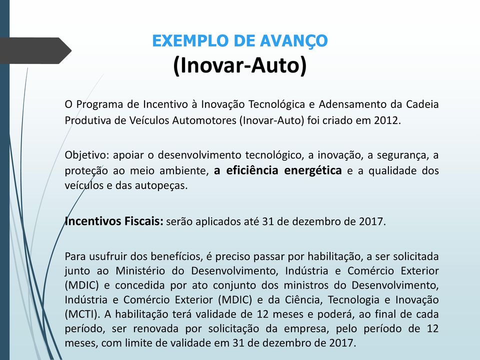 Incentivos Fiscais: serão aplicados até 31 de dezembro de 2017.