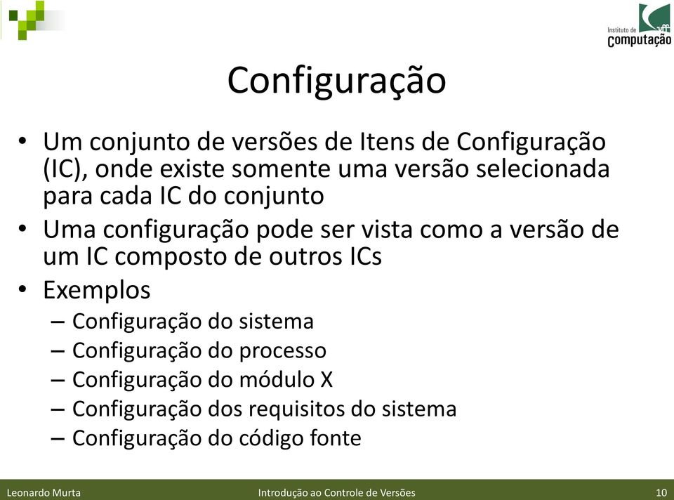 outros ICs Exemplos Configuração do sistema Configuração do processo Configuração do módulo X