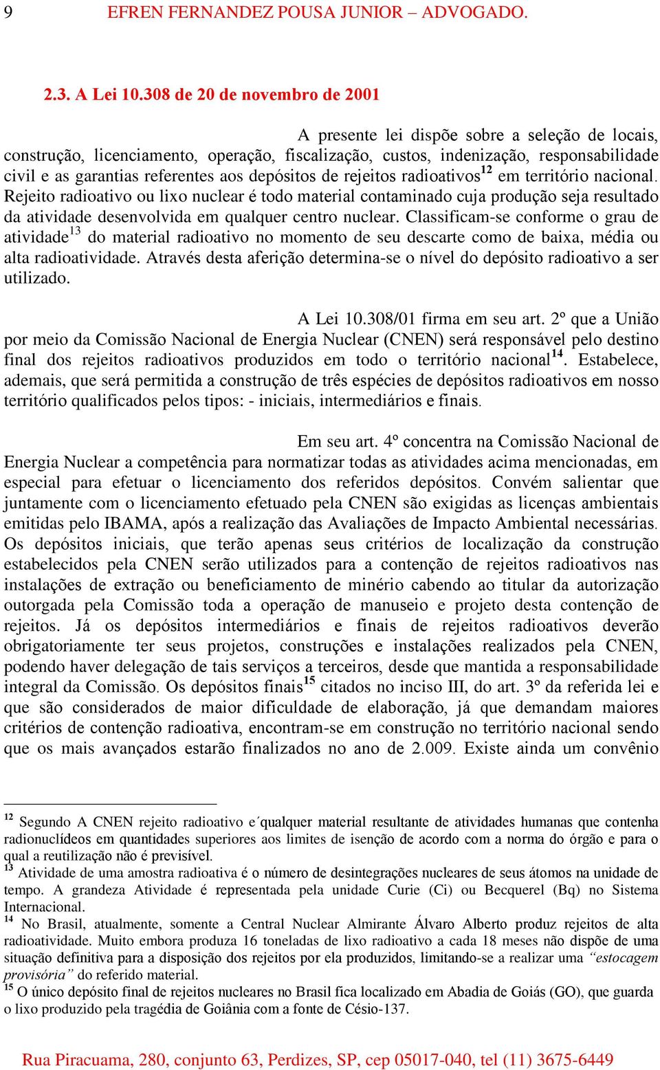 aos depósitos de rejeitos radioativos 12 em território nacional.