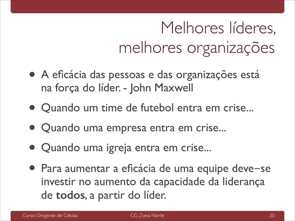 .. Quando uma empresa entra em crise... Quando uma igreja entra em crise.