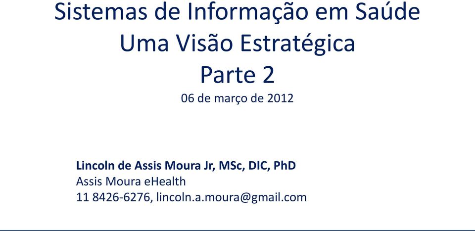 Lincoln de Assis Moura Jr, MSc, DIC, PhD