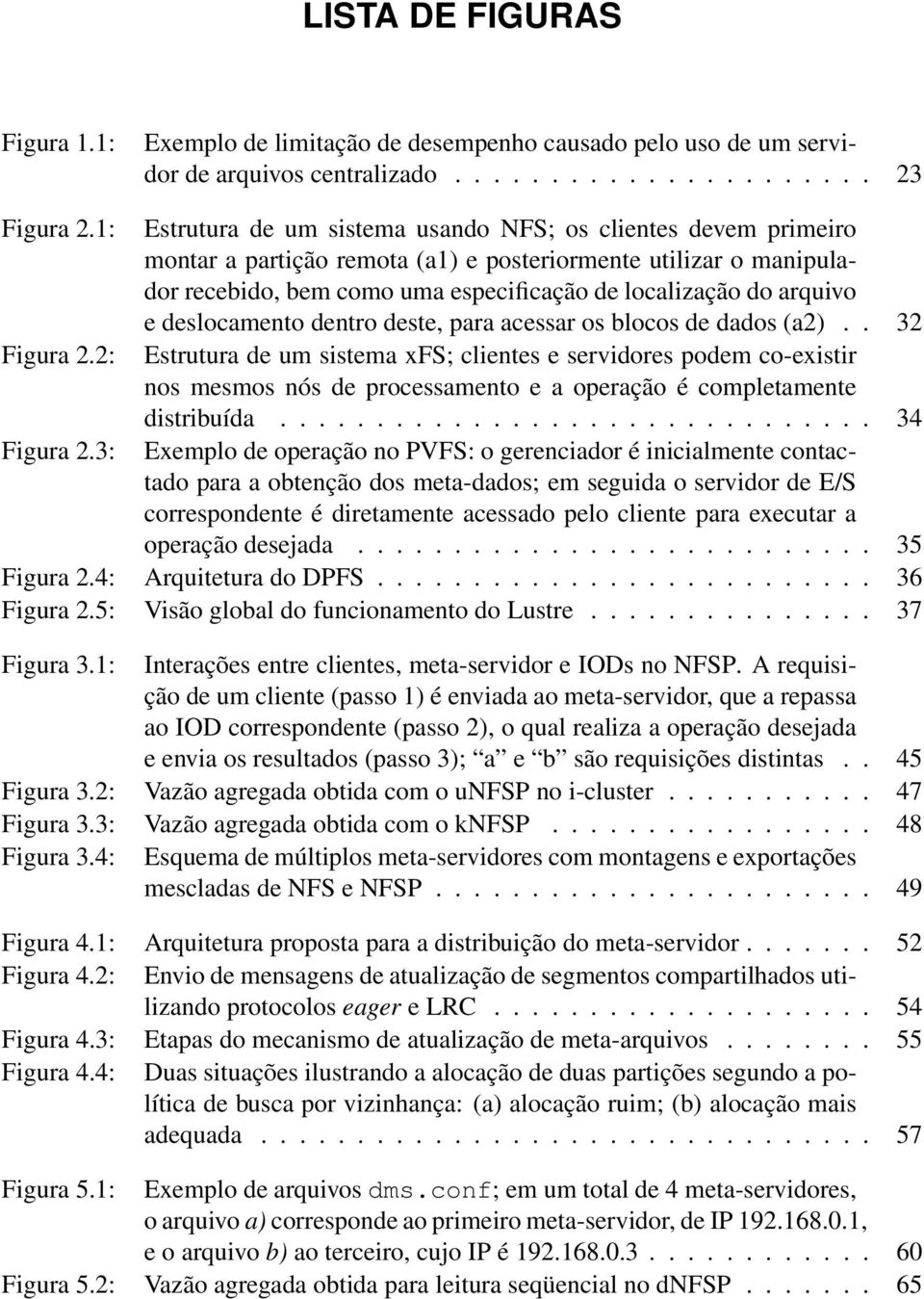 e deslocamento dentro deste, para acessar os blocos de dados (a2).