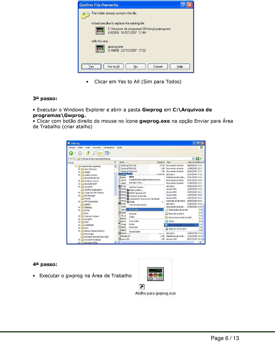 Clicar com botão direito do mouse no ícone gwprog.