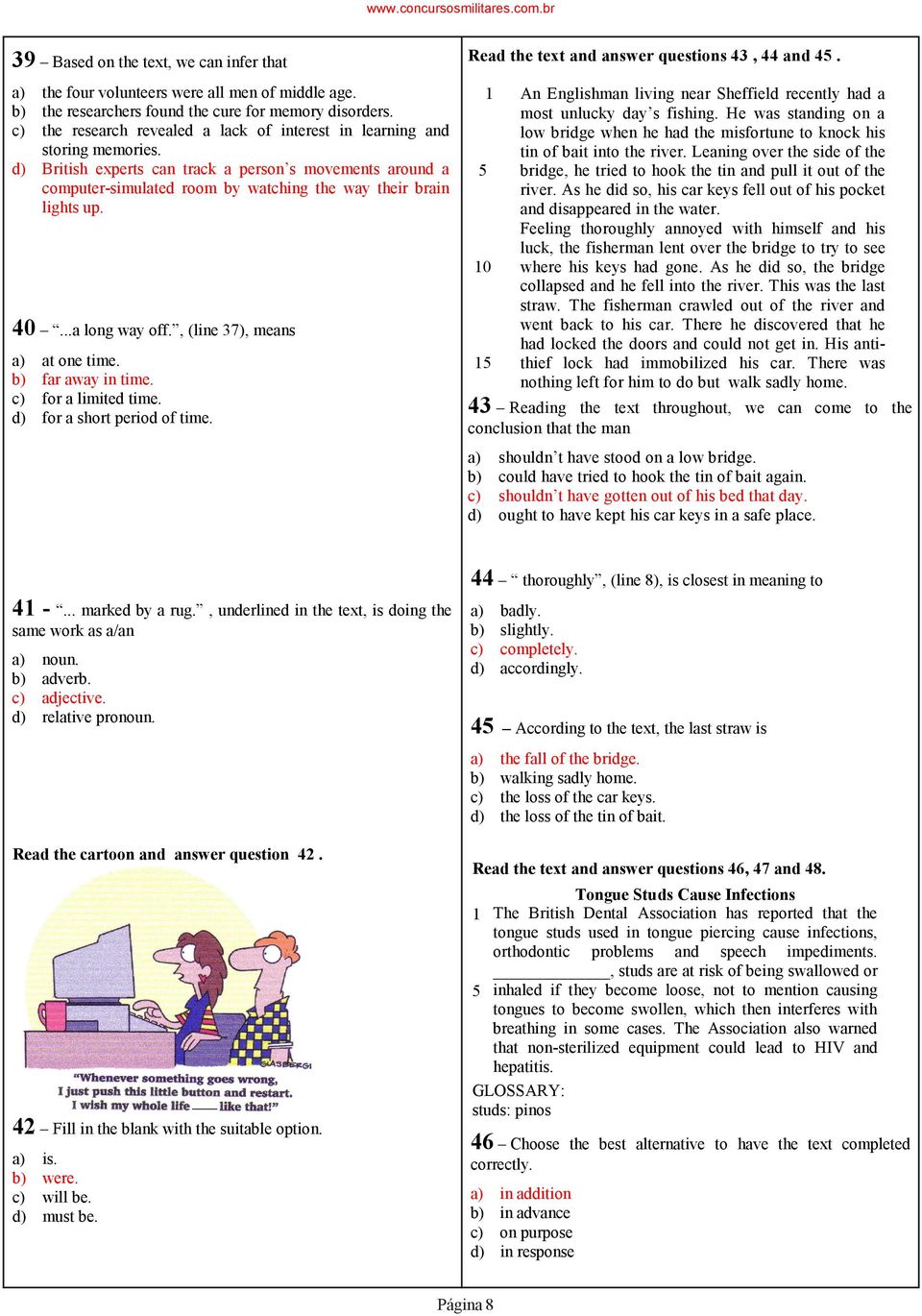 d) British experts can track a person s movements around a computer-simulated room by watching the way their brain lights up. 40...a long way off., (line 37), means a) at one time.