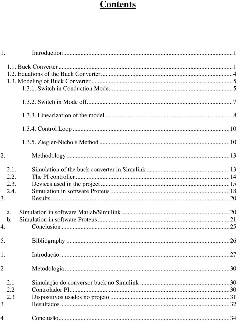 .. 14 2.3. Devices used in the project... 15 2.4. Simulation in software Proteus... 18 3. Results... 20 a. Simulation in software Matlab/Simulink... 20 b. Simulation in software Proteus... 21 4.