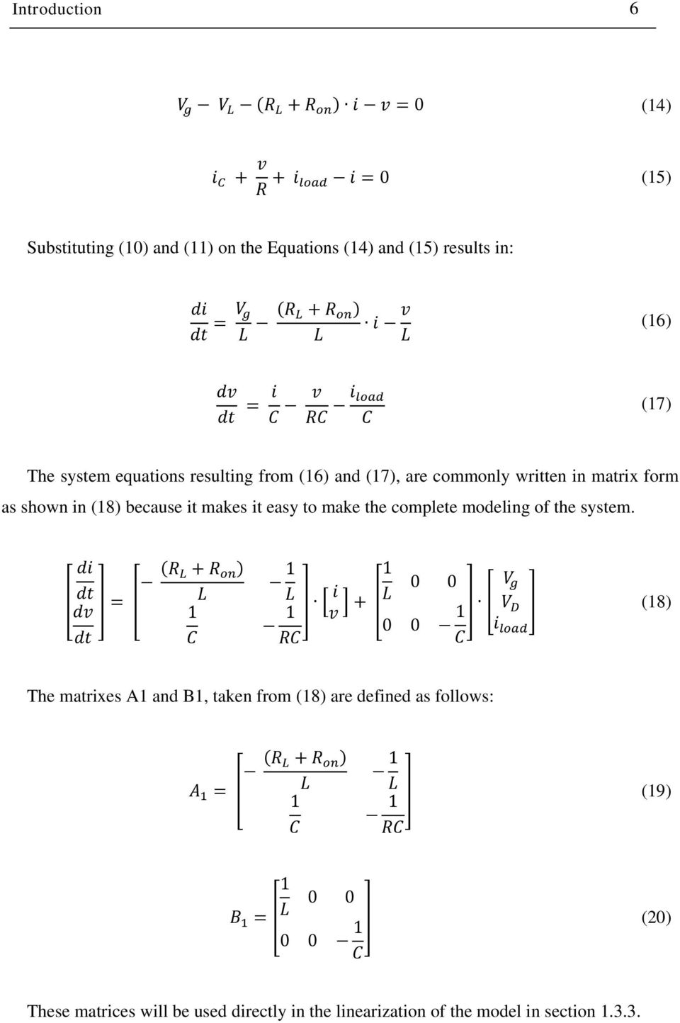 to make the complete modeling of the system.