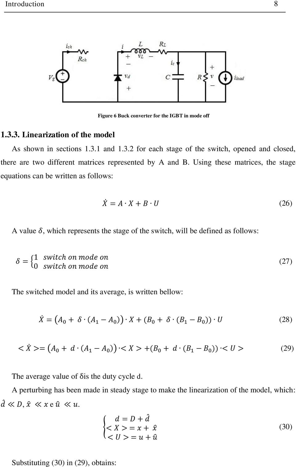 Using these matrices, the stage equations can be written as follows: (26) A value, which represents the stage of the switch, will be defined as follows: { (27)