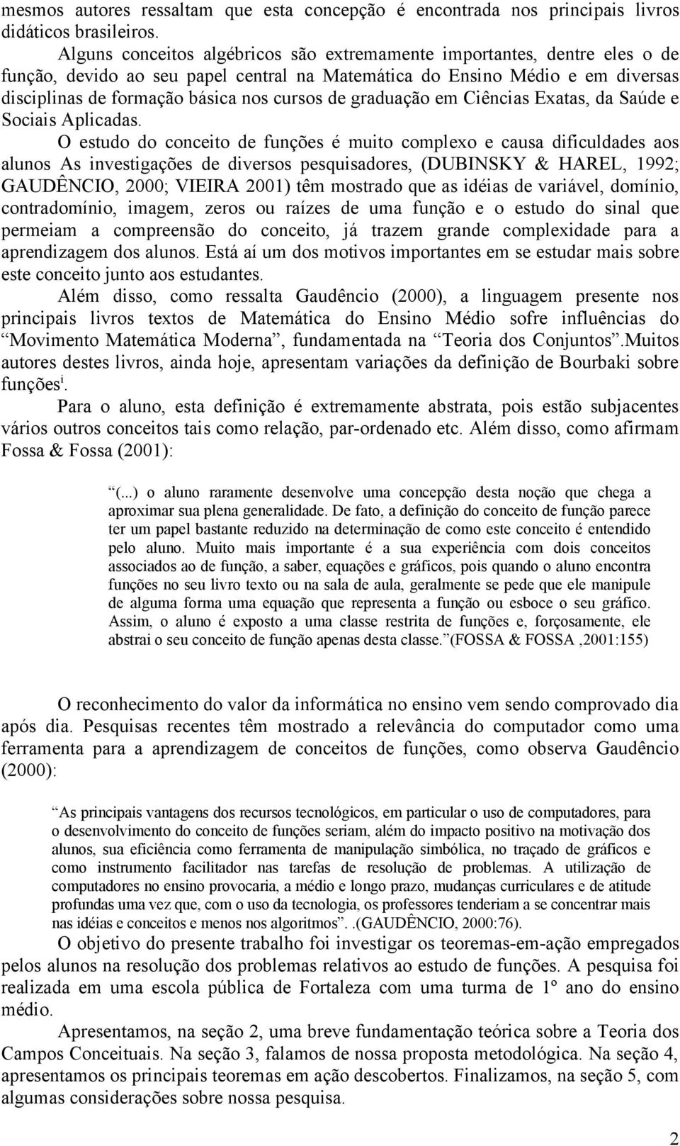 graduação em Ciências Exatas, da Saúde e Sociais Aplicadas.