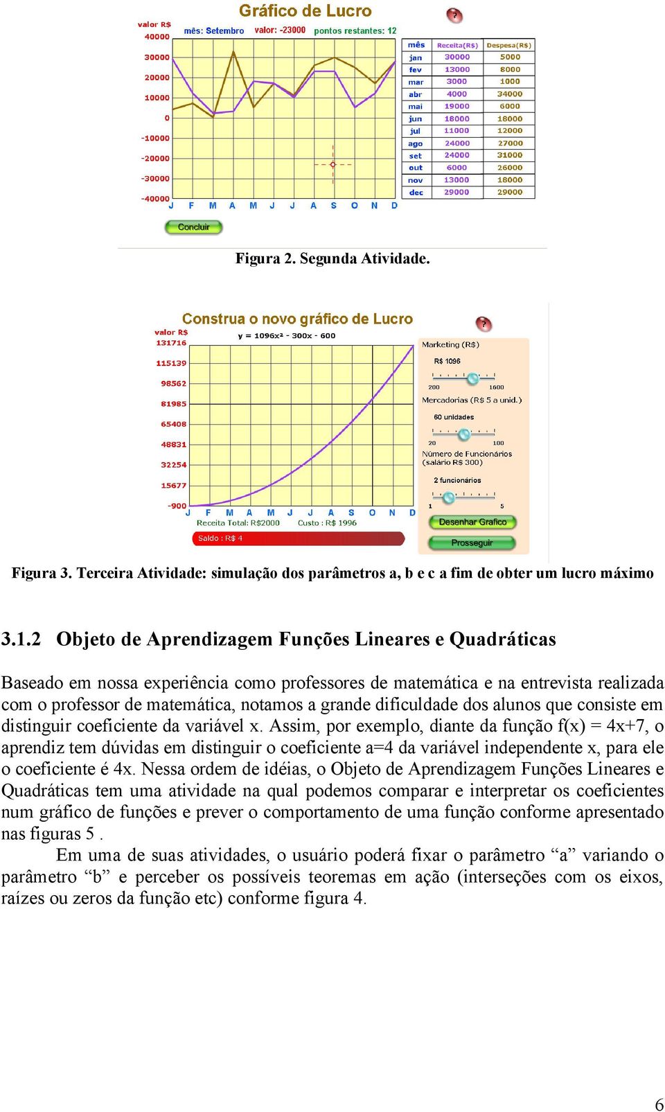 dificuldade dos alunos que consiste em distinguir coeficiente da variável x.