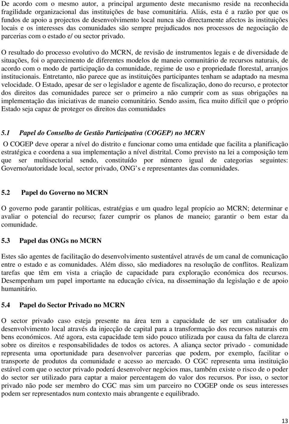 processos de negociação de parcerias com o estado e/ ou sector privado.