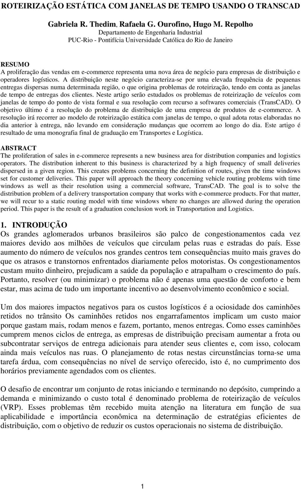 empresas de distribuição e operadores logísticos.