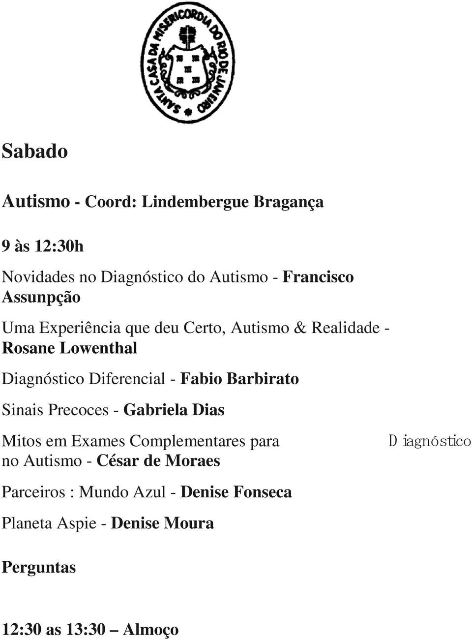 Fabio Barbirato Sinais Precoces - Gabriela Dias Mitos em Exames Complementares para no Autismo - César de