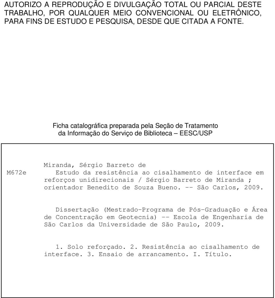 interface em reforços unidirecionais / Sérgio Barreto de Miranda ; orientador Benedito de Souza Bueno. - São Carlos, 2009.