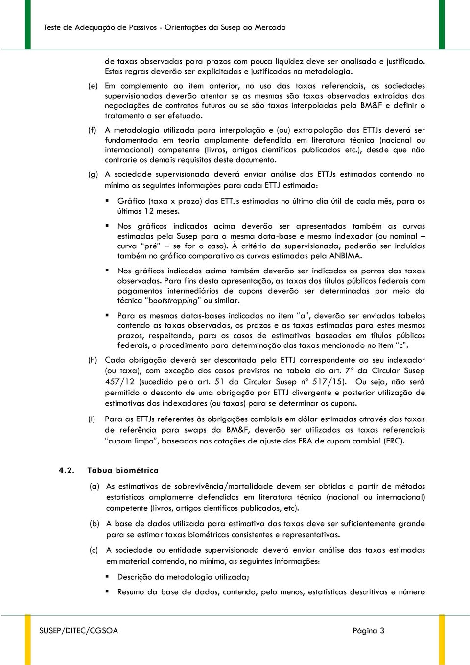 se são taxas interpoladas pela BM&F e definir o tratamento a ser efetuado.