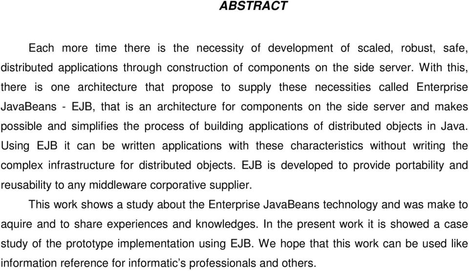 simplifies the process of building applications of distributed objects in Java.