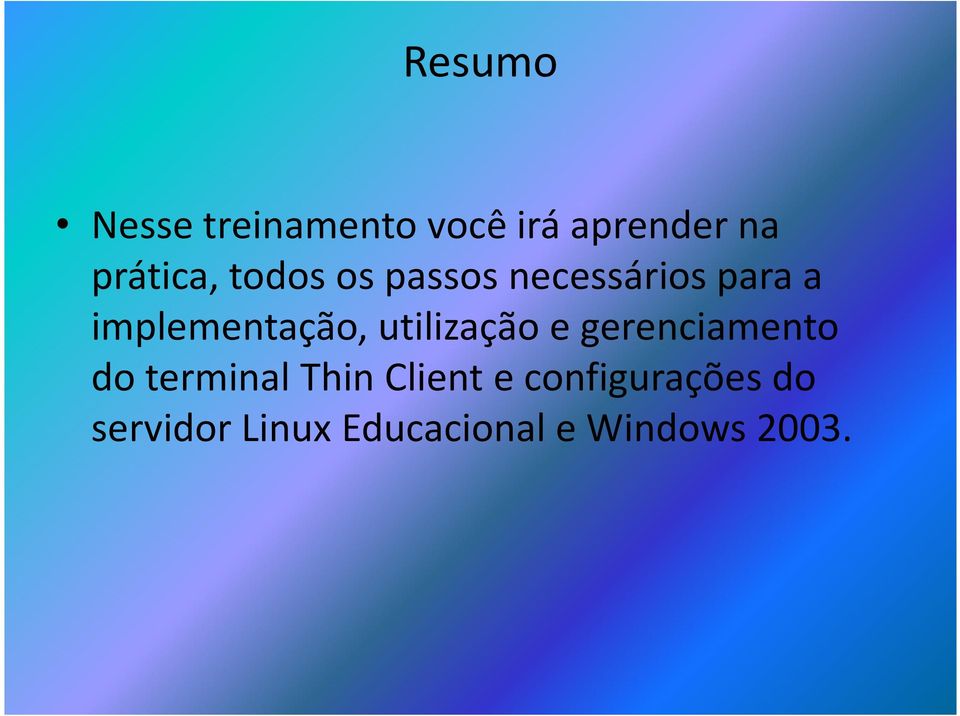 utilização e gerenciamento do terminal Thin Client e