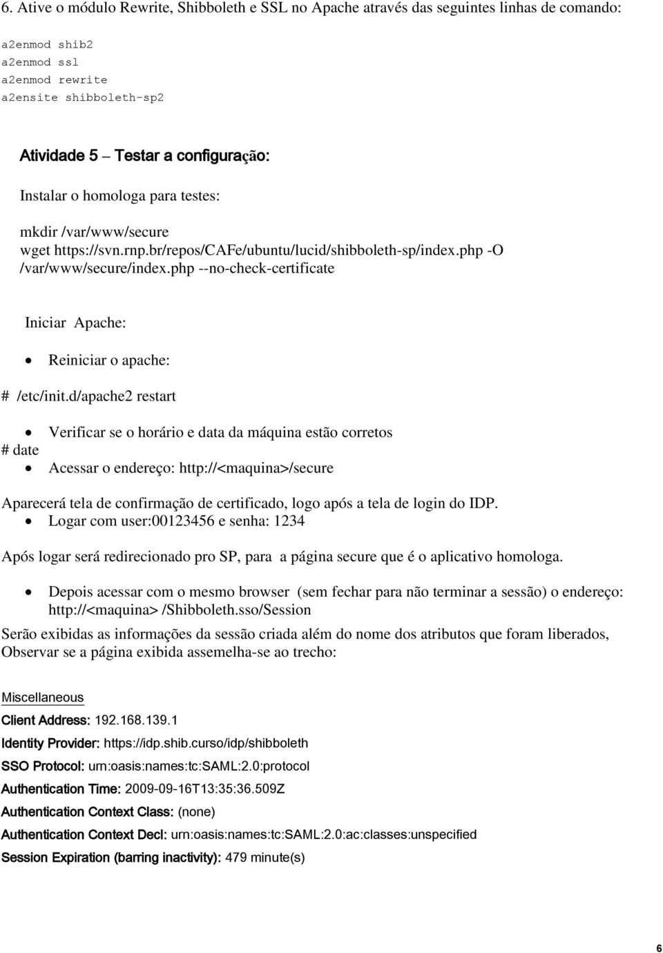 php --no-check-certificate Iniciar Apache: Reiniciar o apache: # /etc/init.